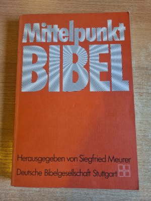 gebrauchtes Buch – Siegfried Meurer Hrsg – Mittelpunkt Bibel - Ulrich Fick zum 60. Geburtstag