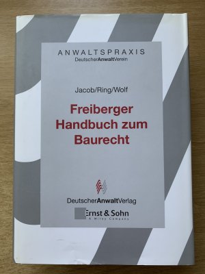 gebrauchtes Buch – Dieter Jacob, Ring – Anwaltspraxis  DeutscherAnwaltVerein  Freiberger Handbuch zum Baurecht