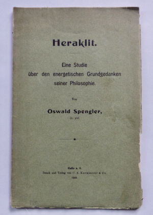 HERAKLIT - Eine Studie uber den energetischen Grundgedanken seiner Philosophie (der metaphysische grundgedanke der heraklitischen philosophie)