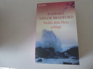 gebrauchtes Buch – Barbara Taylor Bradford – Wofür dein Herz schlägt. Roman. TB