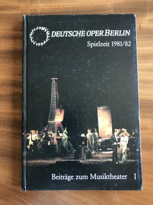 Deutsche Oper Berlin Spielzeit 1981/82 Beiträge zum Musiktheater I