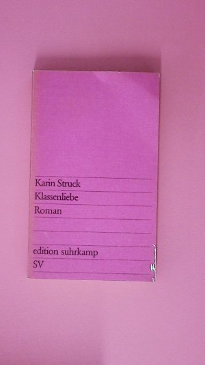 gebrauchtes Buch – Karin Struck – KLASSENLIEBE. gebrauchtes Buch – Karin Struck – KLASSENLIEBE.