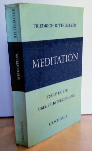 gebrauchtes Buch – Friedrich Rittelmeyer – Meditation : 12 (zwölf) Briefe über Selbsterziehung.