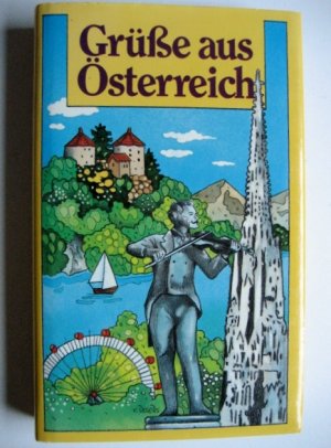 Grüsse aus Österreich : heitere Ansichten von der Insel der Seligen