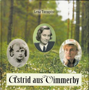 gebrauchtes Buch – Lena Törnqvist – Astrid aus Vimmerby - Biografie