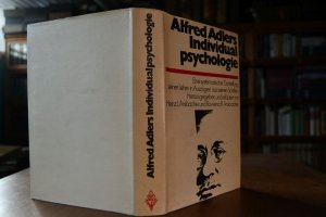 Alfred Adlers Individualpsychologie. Eine systematische Darstellung seiner Lehre in Auszügen aus seinen Schriften.