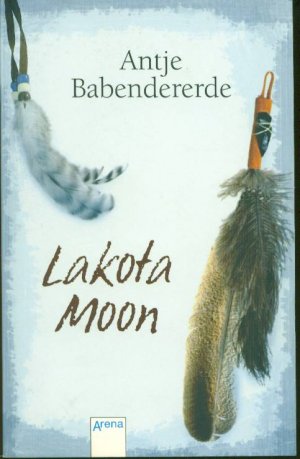 gebrauchtes Buch – Antje Babendererde – Lakota Moon