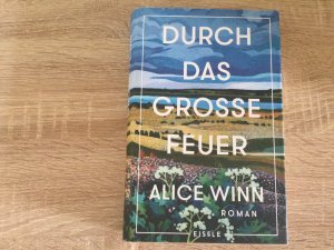 gebrauchtes Buch – Alice Winn – Durch das große Feuer - Roman