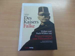 gebrauchtes Buch – Dornik, Wolfram; Leidinger – Des Kaisers Falke - Wirken und Nach-Wirken von Franz Conrad von Hötzendorf