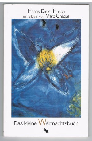 gebrauchtes Buch – Hüsch, Hanns D – Das kleine Weihnachtsbuch. Mit Bildern von Marc Chagall.