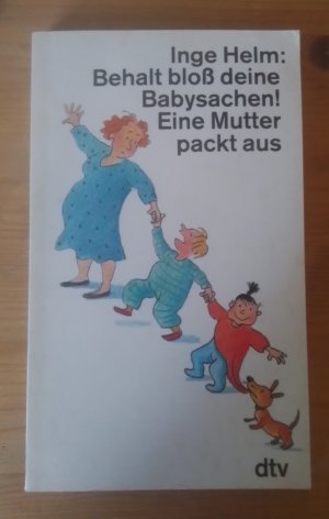 Behalt bloss deine Babysachen! • Eine Mutter packt aus