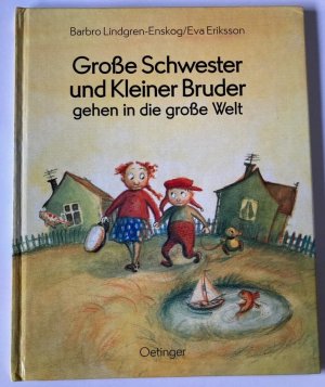 gebrauchtes Buch – Lindgren-Enskog, Barbro/Eriksson – Große Schwester und Kleiner Bruder gehen in die große Welt