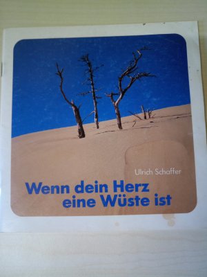 gebrauchtes Buch – Ulrich Schaffer – Wenn dein Herz eine Wüste ist 1. A. 1994