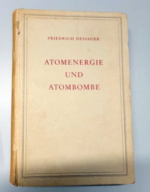 antiquarisches Buch – Friedrich Dessauer – Atomenergie und Atombombe