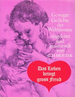 Das Lieben bringt gross Freud : Gewagte Gedichte der Weltliteratur. Mit 29 Rötelzeichn. von Otto Bachmann.