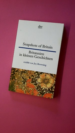 gebrauchtes Buch – Joy Browning – SNAPSHOTS OF BRITAIN. englisch-deutsch = England in kleinen Geschichten