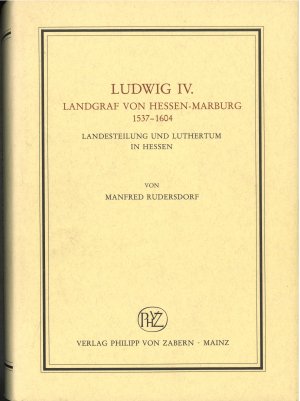 Ludwig IV. Landgraf von Hessen-Marburg 1537-1604 - Landesteilung und Luthertum in Hessen