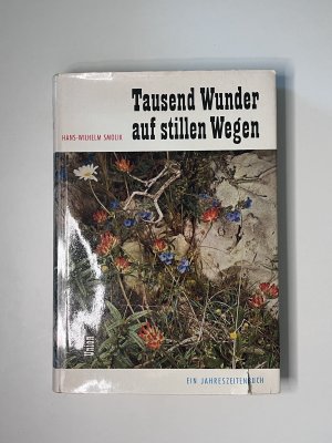 Tausend Wunder auf stillen Wegen - Ein Jahreszeitenbuch