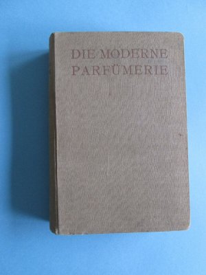 Die moderne Parfümerie - Anweisung Sammlung Vorschriften (1924)