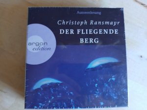 neues Hörbuch – Christoph Ransmayr – Der fliegende Berg