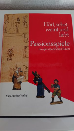 gebrauchtes Buch – Dünninger, Eberhard; Henker, Michael; Brockhoff, Evamaria – Hört, sehet, weint und liebt - Passionsspiele im alpenländischen Raum