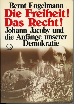 Die Freiheit! Das Recht! - Johann Jacoby und die Anfänge unserer Demokratie