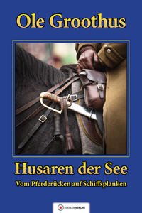 gebrauchtes Buch – Ole Groothus – Husaren der See