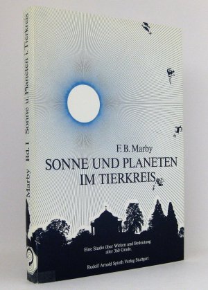 Sonne und Planeten im Tierkreis - e. Studie über Wirken und Bedeutung aller 360 Grade