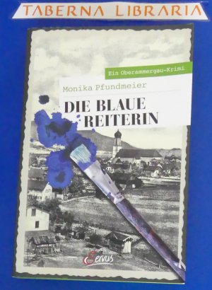 gebrauchtes Buch – Monika Pfundmeier – Die Blaue Reiterin - Ein Oberammergau-Krimi