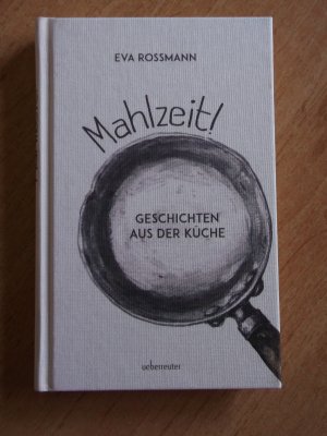 gebrauchtes Buch – Eva Rossmann – Mahlzeit! - Geschichten aus der Küche