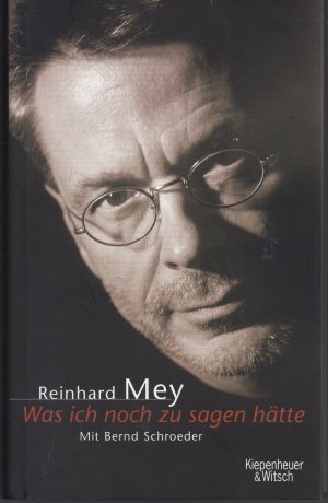 gebrauchtes Buch – Mey, Reinhard; Schroeder – Was ich noch zu sagen hätte