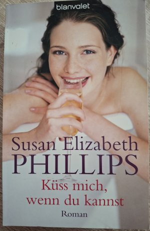 gebrauchtes Buch – Phillips, Susan Elizabeth – Küss mich, wenn du kannst