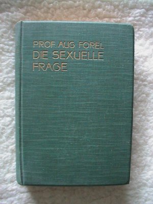 Die sexuelle Frage, eine naturwissenschaftliche, psychologische, hygienische und soziologische Studie für Gebildete