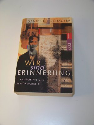 gebrauchtes Buch – Schacter, Daniel L – Wir sind Erinnerung +++ Gedächtnis und Persönlichkeit Daniel L. Schacter TOP!!!