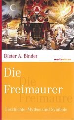 gebrauchtes Buch – Binder, Dieter A – Die Freimaurer - Geschichte, Mythos und Symbole