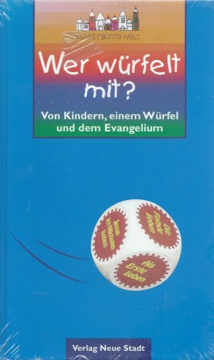 Wer würfelt mit? - Von Kindern, einem Würfel und dem Evangelium