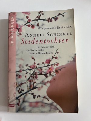 gebrauchtes Buch – Anneli Schinkel – Seidentochter - Ein Mädchen aus Korea findet ihre leiblichen Eltern