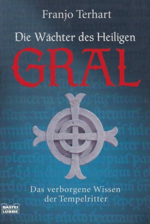 gebrauchtes Buch – Franjo Terhart – Die Wächter des Heiligen Gral