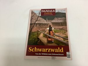 Damals Galerie - Geschichte im Bild - Schwarzwald - Von der Wildnis zum Sehmsuchtsort