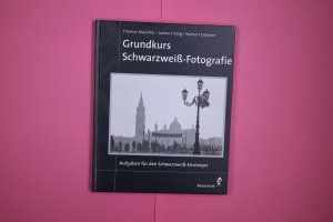 gebrauchtes Buch – Maschke, Thomas; Fiebig – GRUNDKURS SCHWARZWEISS- FOTOGRAFIE - AUFGABEN FÜR DEN S W-EINSTEIGER.