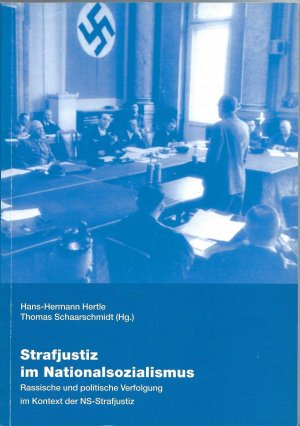 Strafjustiz im Nationalsozialismus. Rassische und politische Verfolgung im Kontext der NS-Strafjustiz