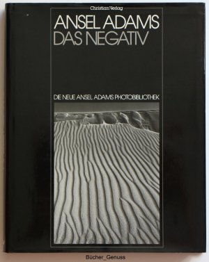 Das Negativ – Die neue Ansel Adams Photobibliothek.