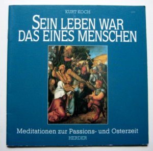 gebrauchtes Buch – Kurt Koch – Sein Leben war das eines Menschen