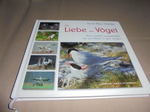 gebrauchtes Buch – Ernst Paul Dörfler – Die Liebe der Vögel,- Vom ersten Lustgeträller bis zur Reise in den Süden