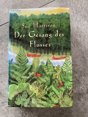 gebrauchtes Buch – Sue Harrison – Der Gesang des Flusses