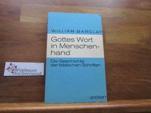 Gottes Wort in Menschenhand : Die Geschichte d. bibl. Schriften. [Aus d. Engl. von Margret Quer] / Kleine Kasseler Bibelhilfe : Biblische Studien