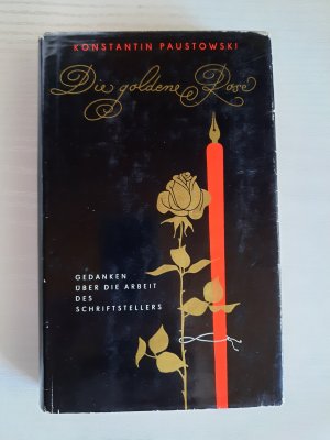 Die goldene Rose - Gedanken über die Arbeit des Schriftstellers