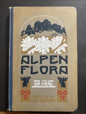 antiquarisches Buch – Gustav Hegi – Alpenflora, Die verbreitetsten Alpenpflanzen von Bayern, Österreich und der Schweiz