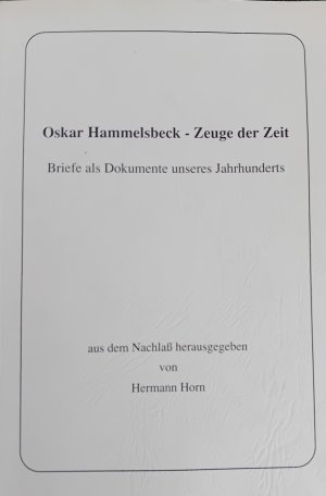 Oskar Hammelsbeck -Zeuge der Zeit