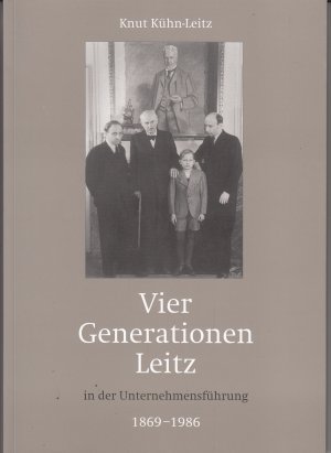 Vier Generationen Leitz in der Unternehmensführung 1869 - 1986